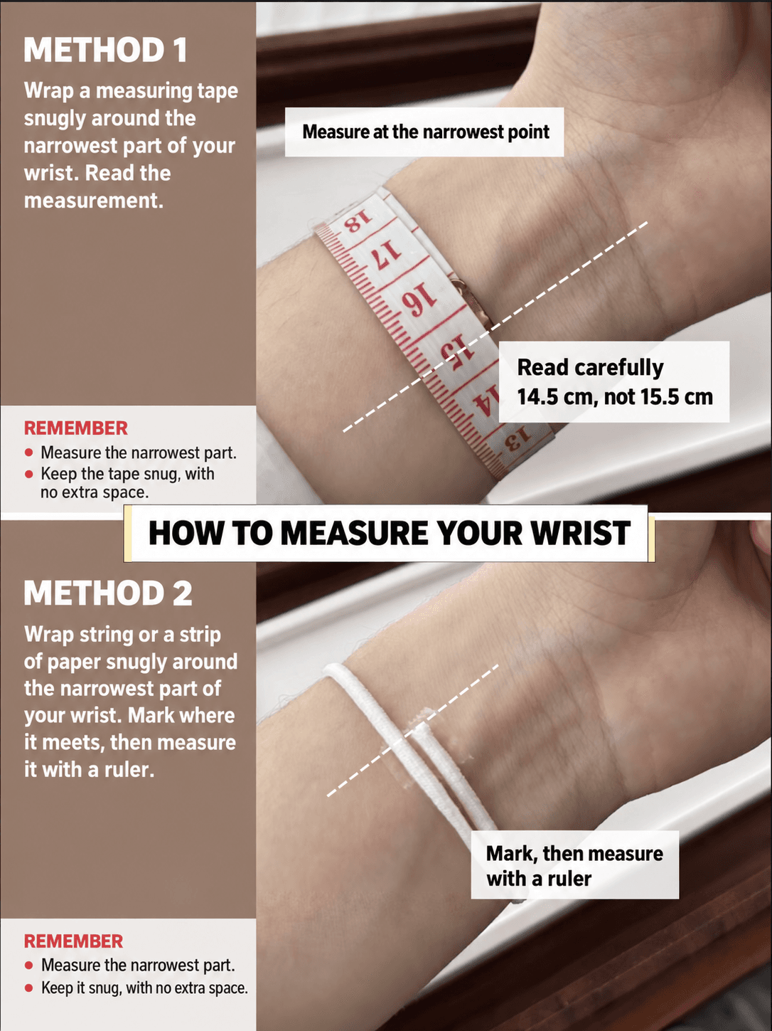 Two ways to measure your wrist: wrap a tape snugly around the narrowest part and read it, or wrap string or paper, mark where it meets and measure with a ruler.